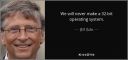 42-quote-we-will-never-make-a-32-bit-operating-system-bill-gates-67-99-06.jpg